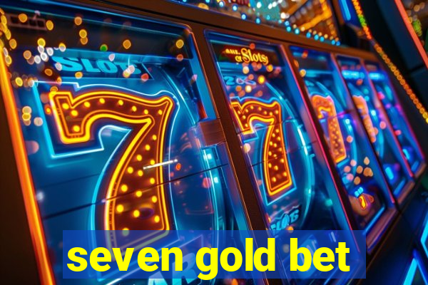 seven gold bet